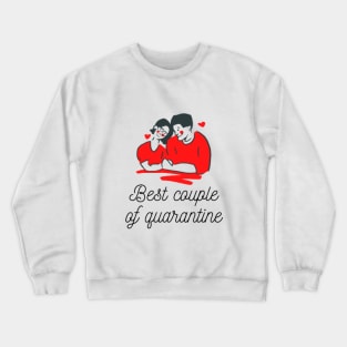 Best Couple of Quarantine Crewneck Sweatshirt